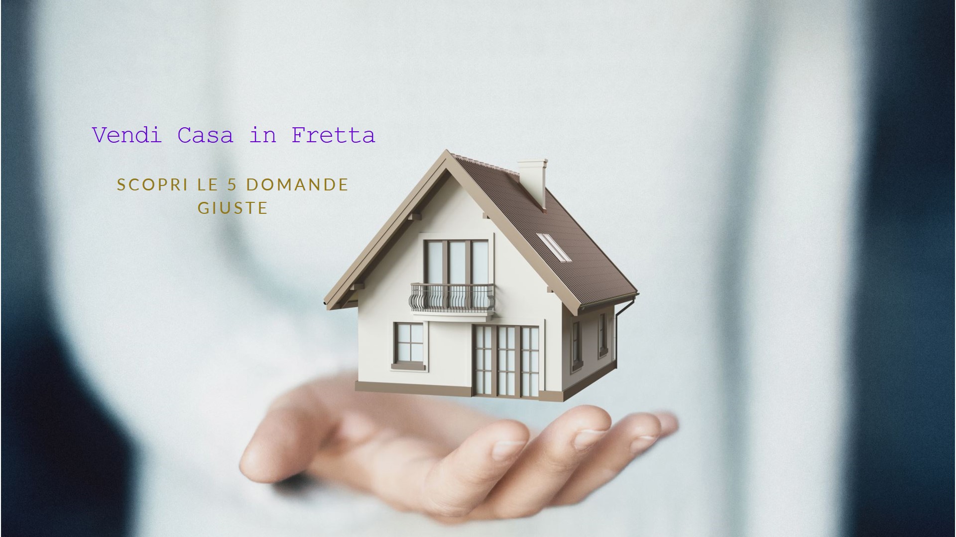 Vuoi vendere casa in fretta? Le 5 domande giuste!