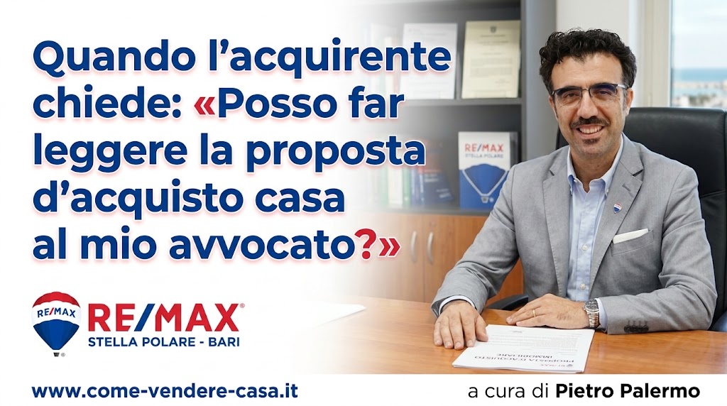Quando l’acquirente chiede: «Posso far leggere la proposta al mio avvocato?»